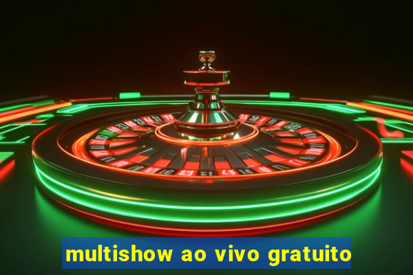 multishow ao vivo gratuito